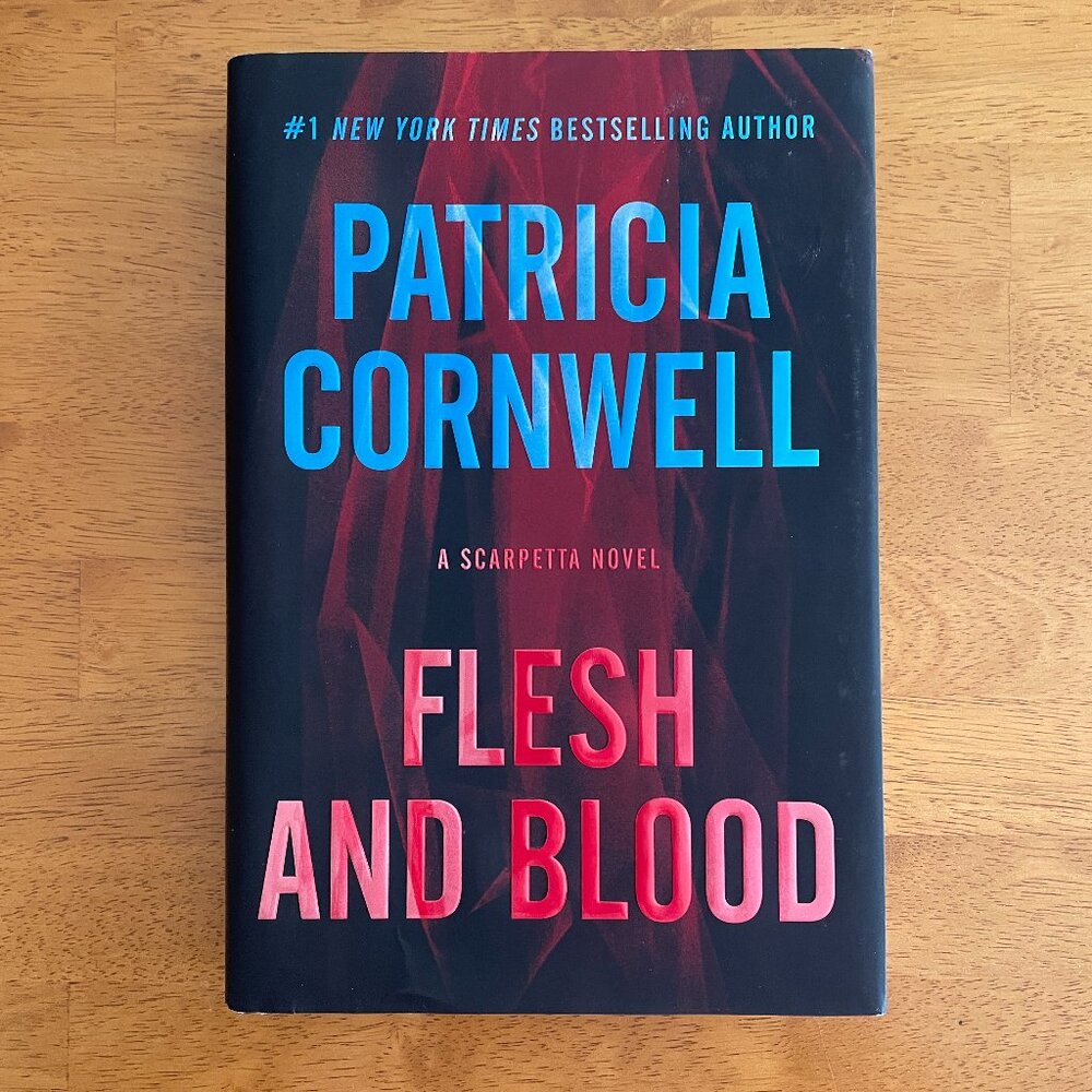 Flesh and Blood: A Scarpetta Novel (Kay Scarpetta) by Patricia Cornwell